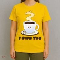 Coffee I Own You T-Shirt thumb 4