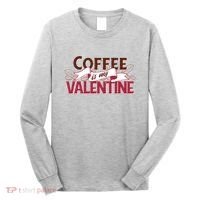 Coffee Is My Valentine Long Sleeve Shirt thumb 0