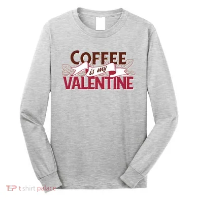 Coffee Is My Valentine Long Sleeve Shirt