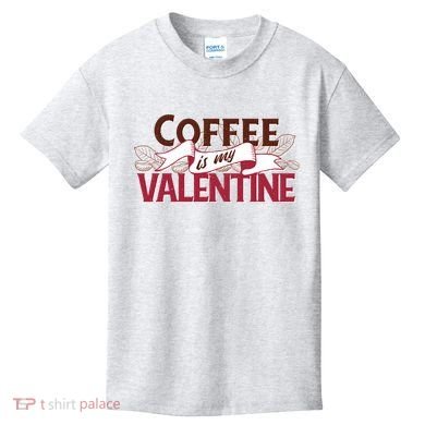 Coffee Is My Valentine Kids T-Shirt