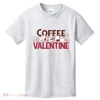 Coffee Is My Valentine Kids T-Shirt thumb 0