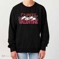 Coffee Is My Valentine Women's Sweatshirt thumb 0