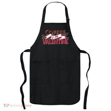 Coffee Is My Valentine Apron