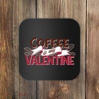Coffee Is My Valentine Coaster thumb 0