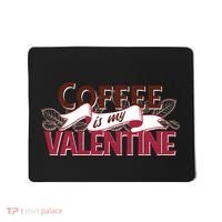 Coffee Is My Valentine Mousepad thumb 0