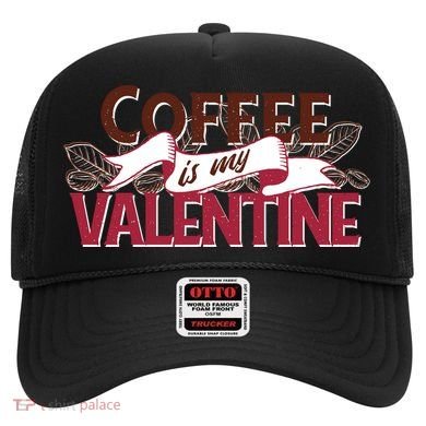 Coffee Is My Valentine Hat