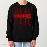 Coffee Makes My Day Thank You Bag Parody Women's Sweatshirt thumb 0