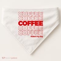 Coffee Makes My Day Thank You Bag Parody USA-Made Doggie Bandana thumb 0