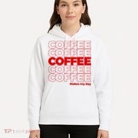 Coffee Makes My Day Thank You Bag Parody Hoodie thumb 5