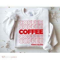 Coffee Makes My Day Thank You Bag Parody Sweatshirt thumb 2