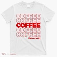 Coffee Makes My Day Thank You Bag Parody T-Shirt thumb 0