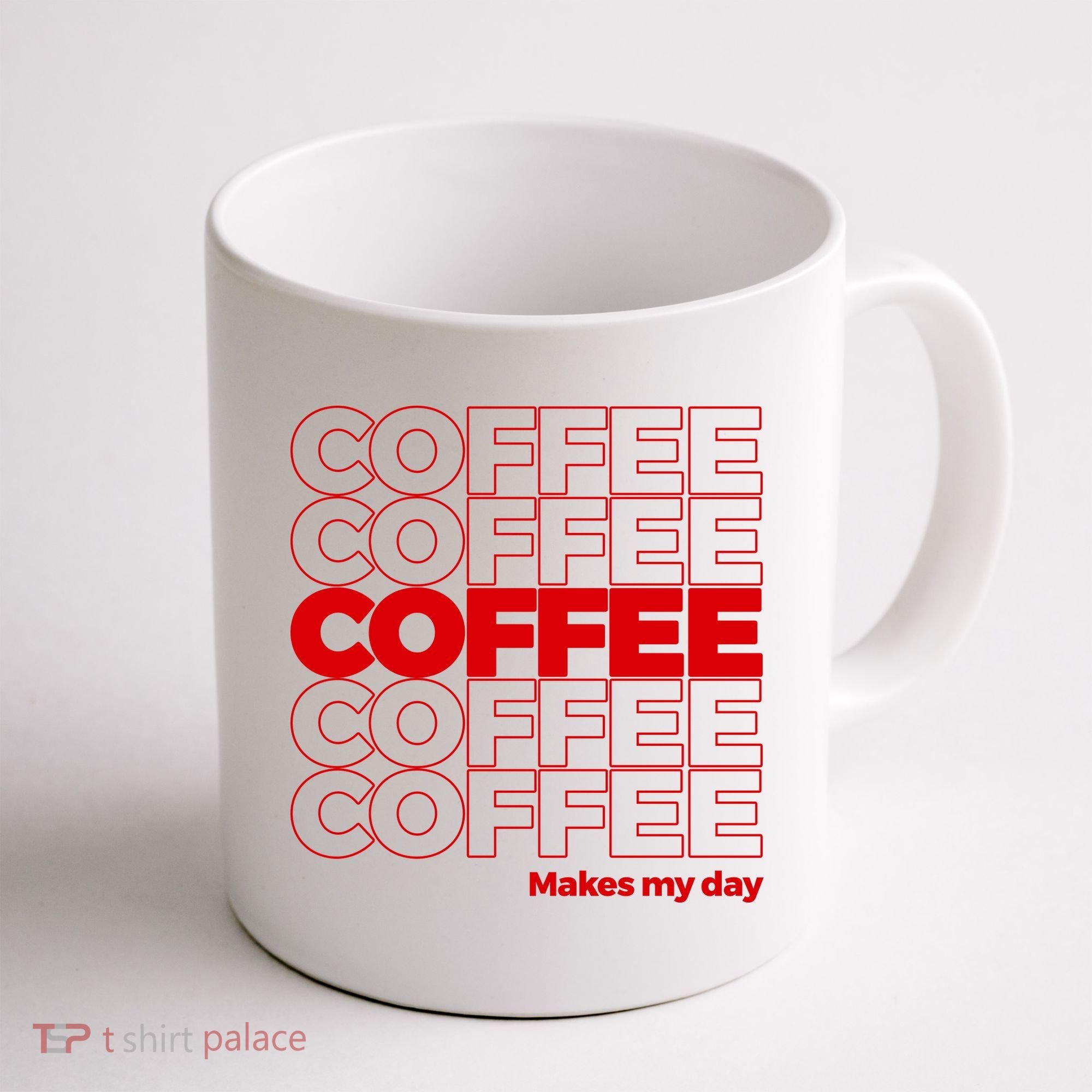 Coffee Makes My Day Thank You Bag Parody Coffee Mug
