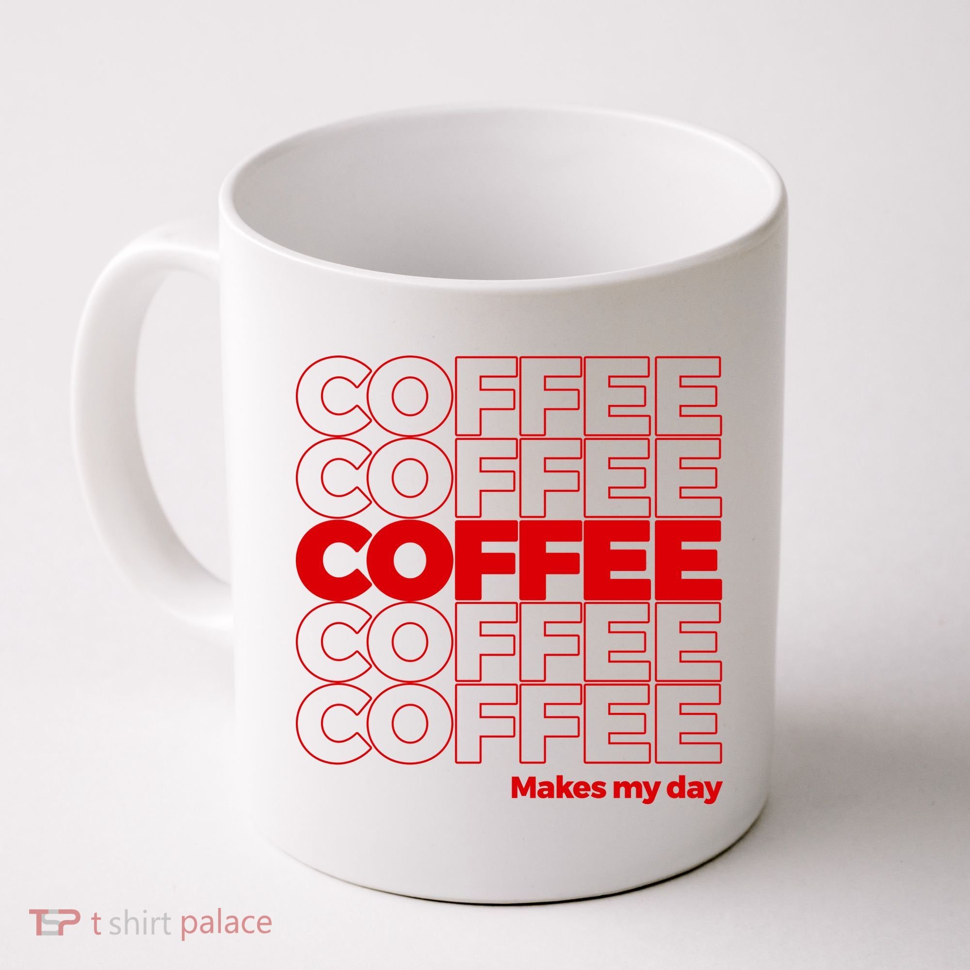 Coffee Makes My Day Thank You Bag Parody Coffee Mug