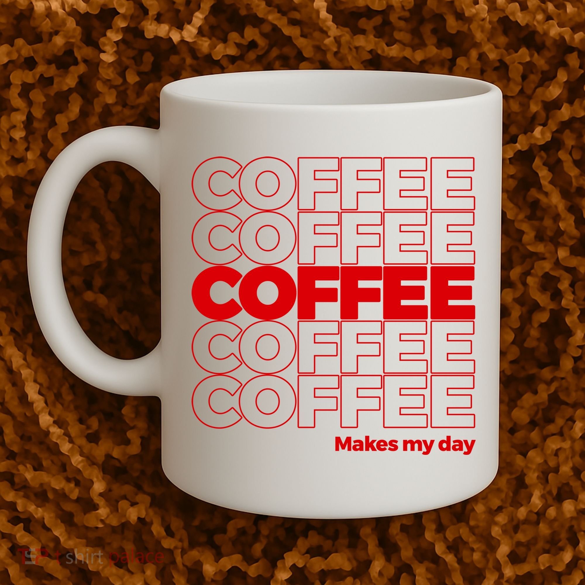 Coffee Makes My Day Thank You Bag Parody Coffee Mug