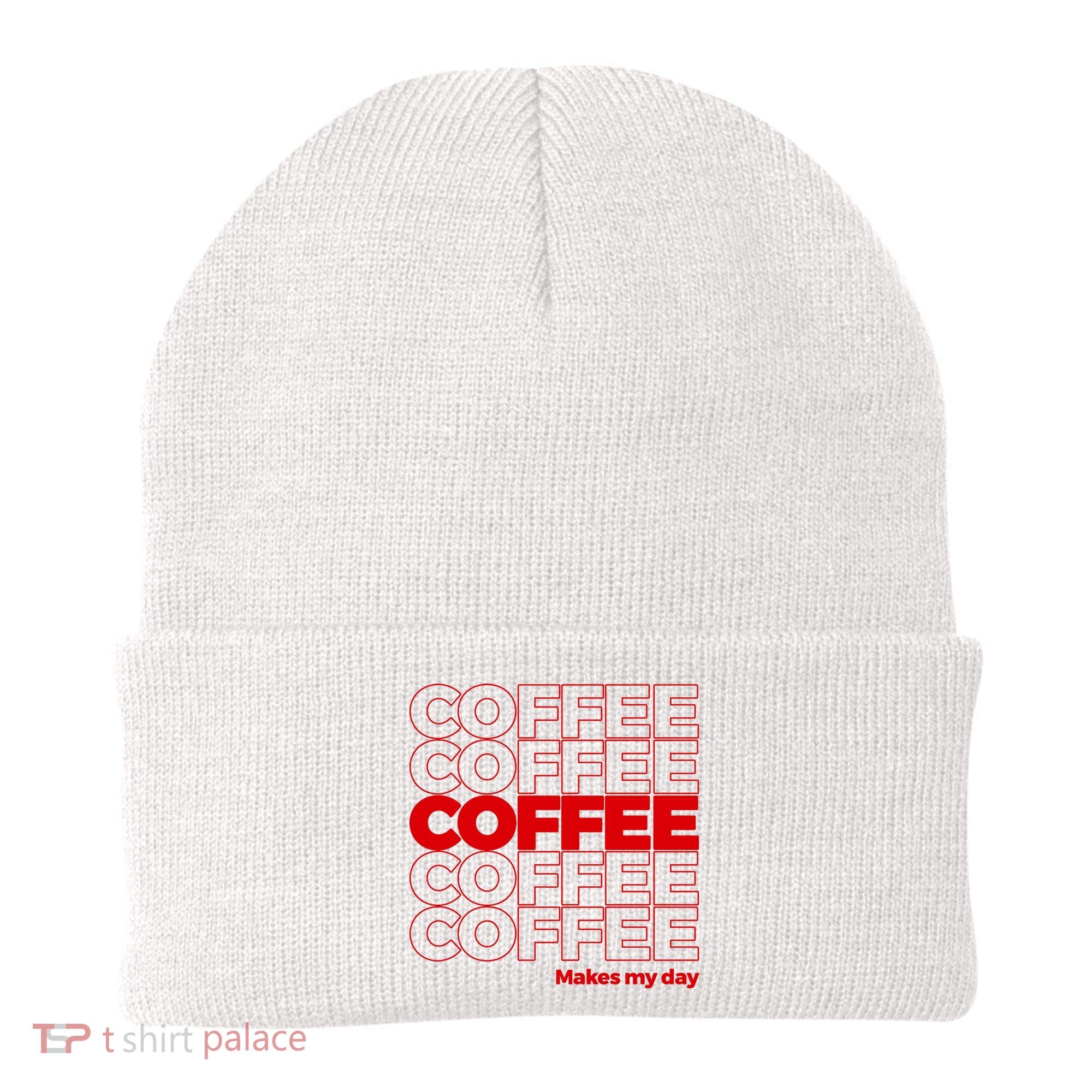 Coffee Makes My Day Thank You Bag Parody Beanie
