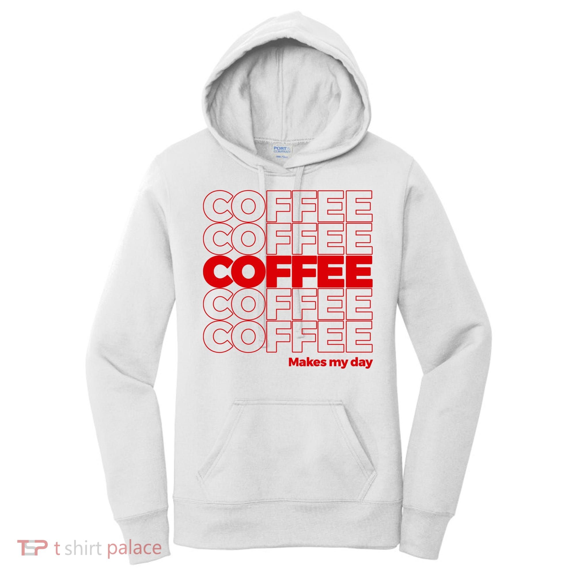 Coffee Makes My Day Thank You Bag Parody Women's Hoodie
