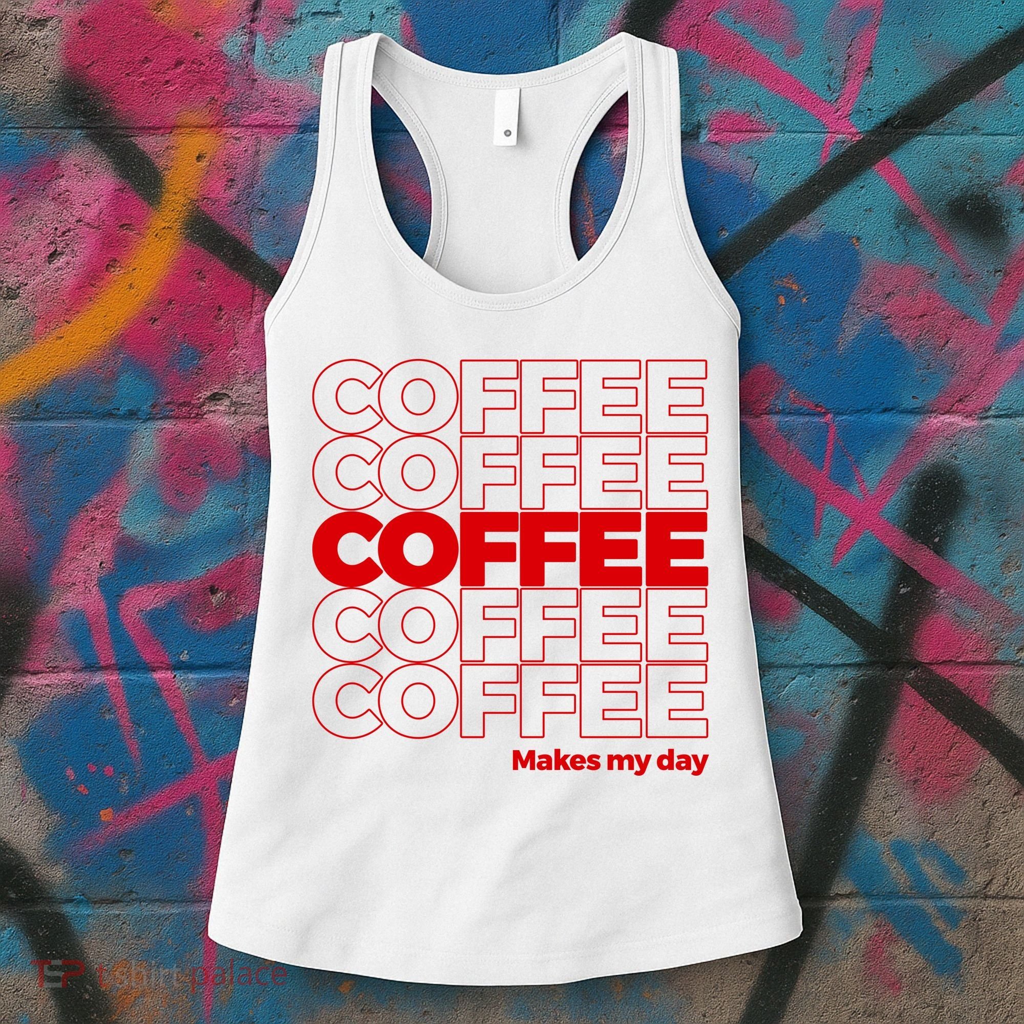 Coffee Makes My Day Thank You Bag Parody Women's Tank Top