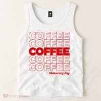 Coffee Makes My Day Thank You Bag Parody Tank Top thumb 2