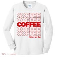 Coffee Makes My Day Thank You Bag Parody Kids Long Sleeve Shirt thumb 0