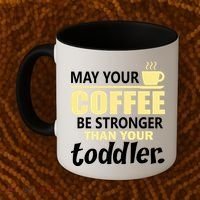 Coffee Mom - May Your Coffee Be Stronger Than Your Toddler Coffee Mug thumb 2