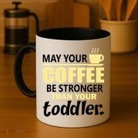 Coffee Mom - May Your Coffee Be Stronger Than Your Toddler Coffee Mug thumb 4
