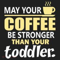 Coffee Mom - May Your Coffee Be Stronger Than Your Toddler Tumbler thumb 3