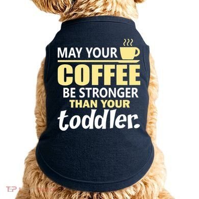 Coffee Mom - May Your Coffee Be Stronger Than Your Toddler Doggie Tank