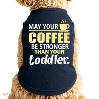Coffee Mom - May Your Coffee Be Stronger Than Your Toddler Doggie Tank thumb 0