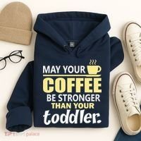 Coffee Mom - May Your Coffee Be Stronger Than Your Toddler Hoodie thumb 4