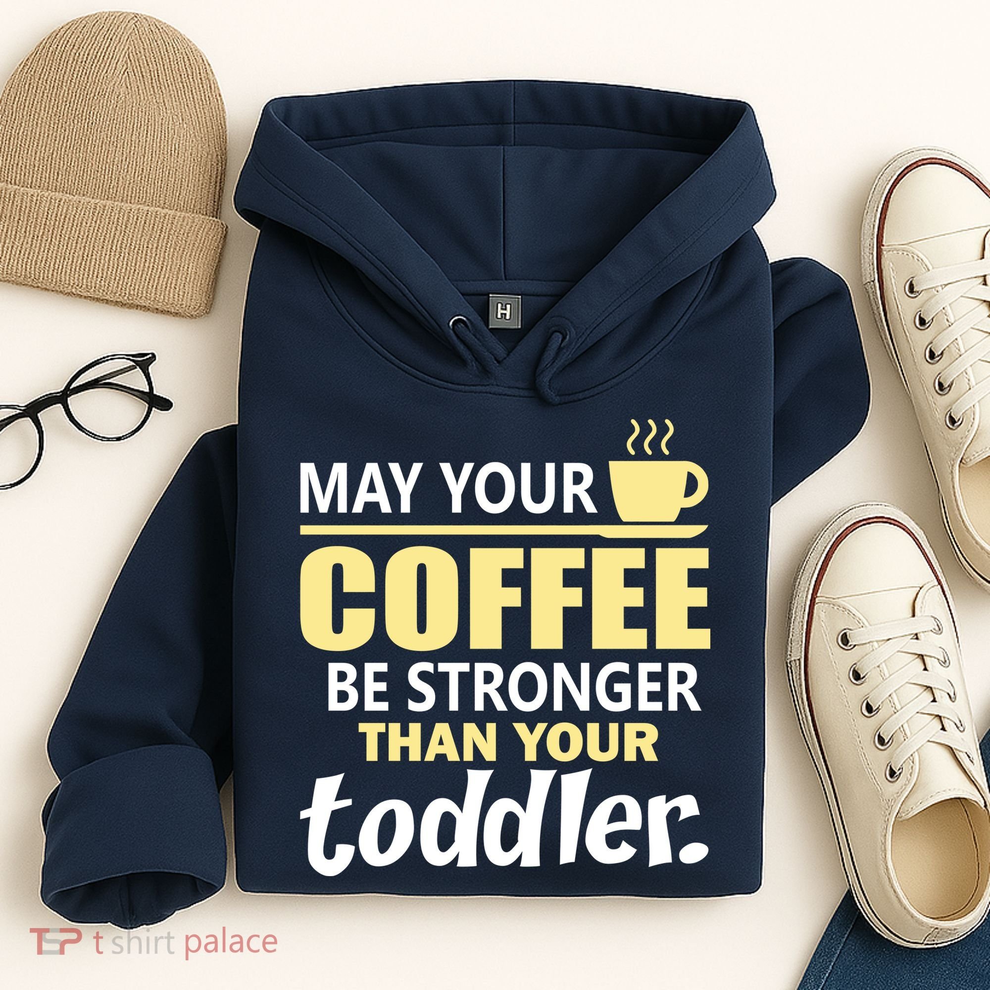 Coffee Mom - May Your Coffee Be Stronger Than Your Toddler Hoodie