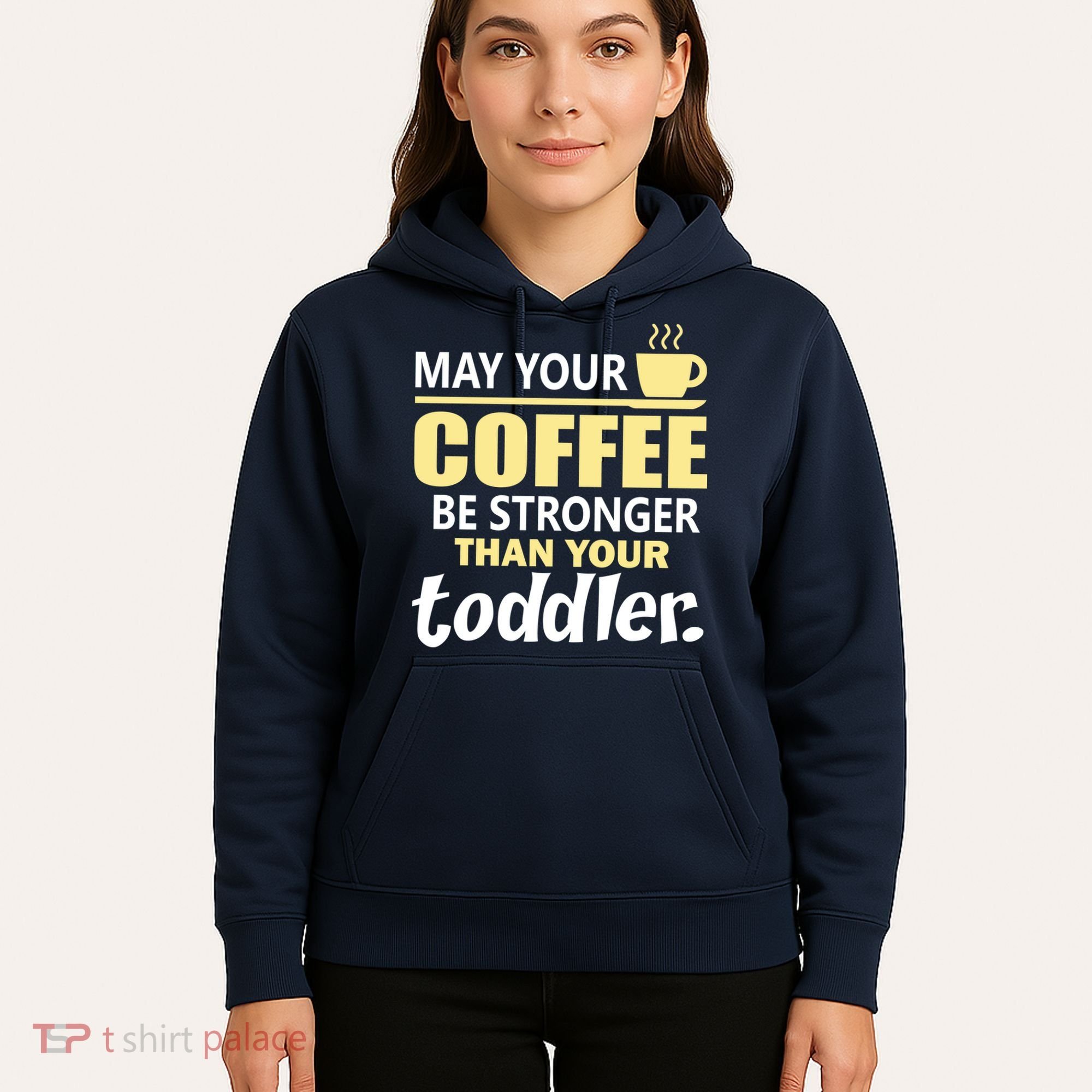 Coffee Mom - May Your Coffee Be Stronger Than Your Toddler Hoodie