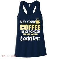 Coffee Mom - May Your Coffee Be Stronger Than Your Toddler Women's Tank Top thumb 0
