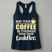 Coffee Mom - May Your Coffee Be Stronger Than Your Toddler Women's Tank Top thumb 3