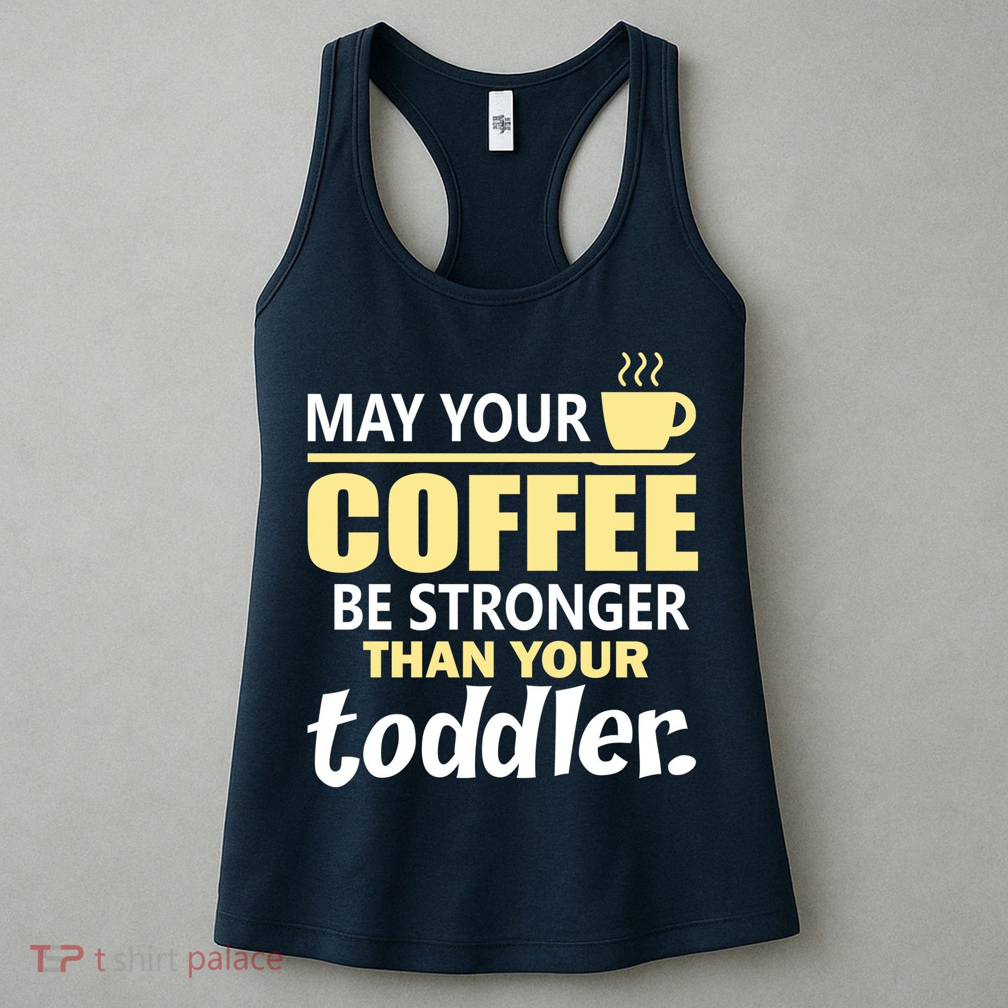 Coffee Mom - May Your Coffee Be Stronger Than Your Toddler Women's Tank Top