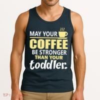 Coffee Mom - May Your Coffee Be Stronger Than Your Toddler Tank Top thumb 3