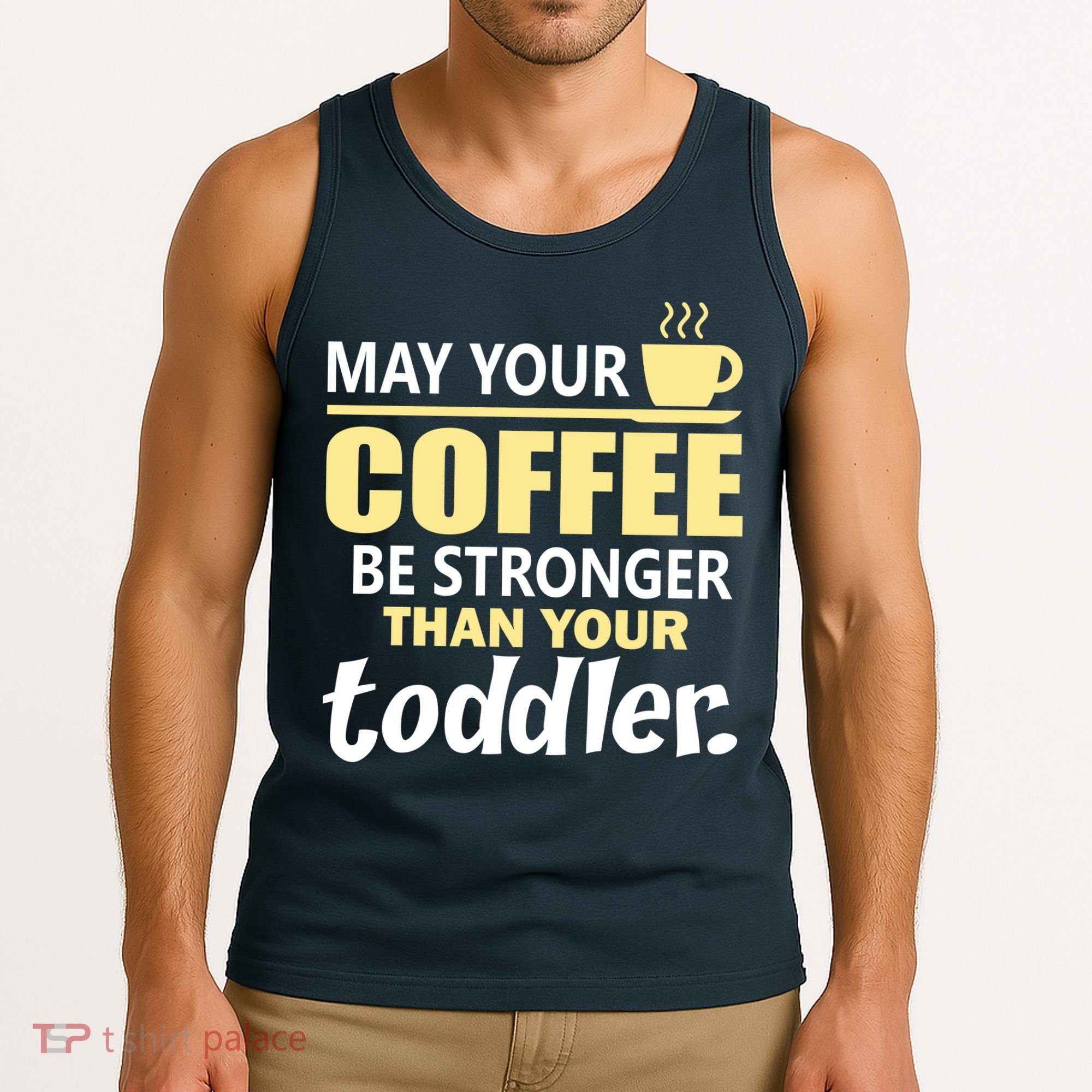 Coffee Mom - May Your Coffee Be Stronger Than Your Toddler Tank Top