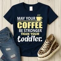 Coffee Mom - May Your Coffee Be Stronger Than Your Toddler Women's T-Shirt thumb 3