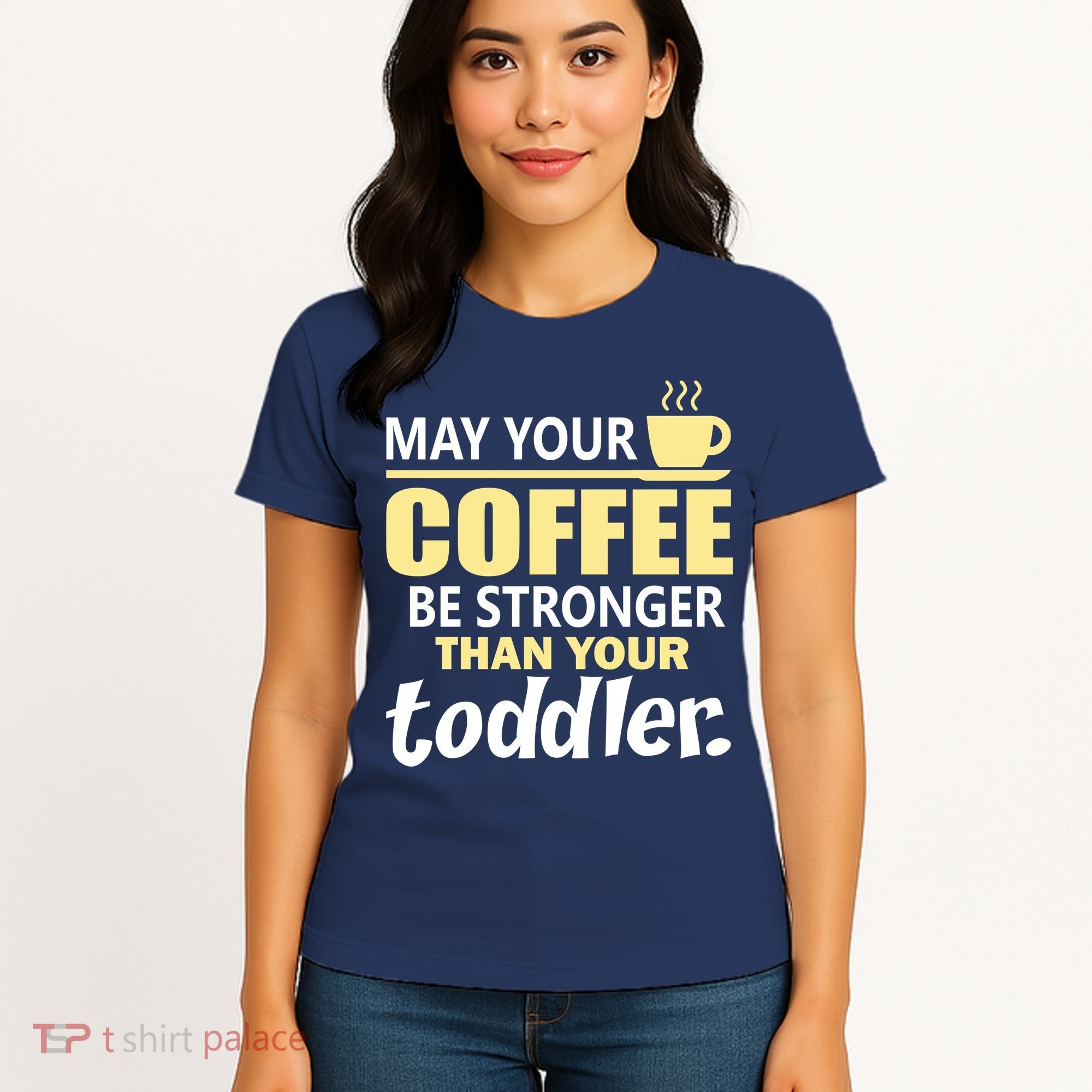 Coffee Mom - May Your Coffee Be Stronger Than Your Toddler Women's T-Shirt