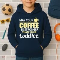 Coffee Mom - May Your Coffee Be Stronger Than Your Toddler Kids Hoodie thumb 2