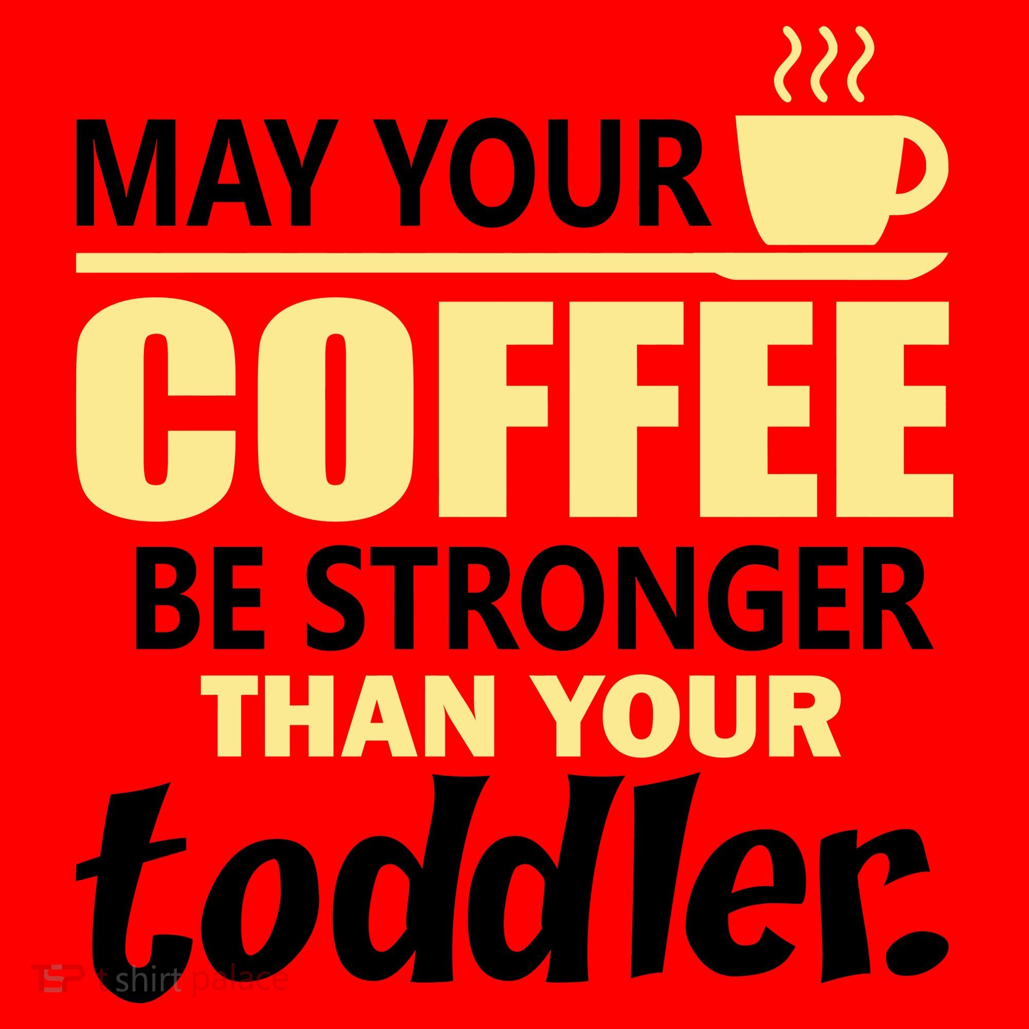 Coffee Mom - May Your Coffee Be Stronger Than Your Toddler Santa Hat