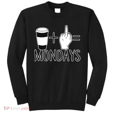 Coffee Plus Middle Finger Equals Monday Sweatshirt