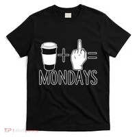 Coffee Plus Middle Finger Equals Monday T-Shirt thumb 0