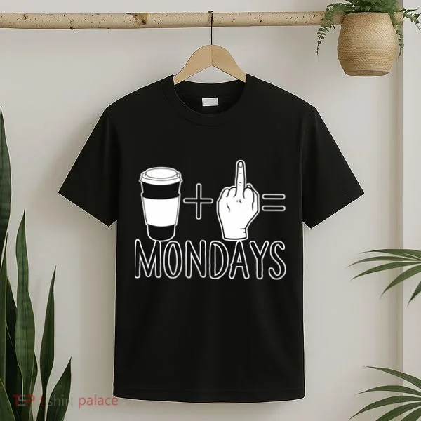 Coffee Plus Middle Finger Equals Monday T-Shirt
