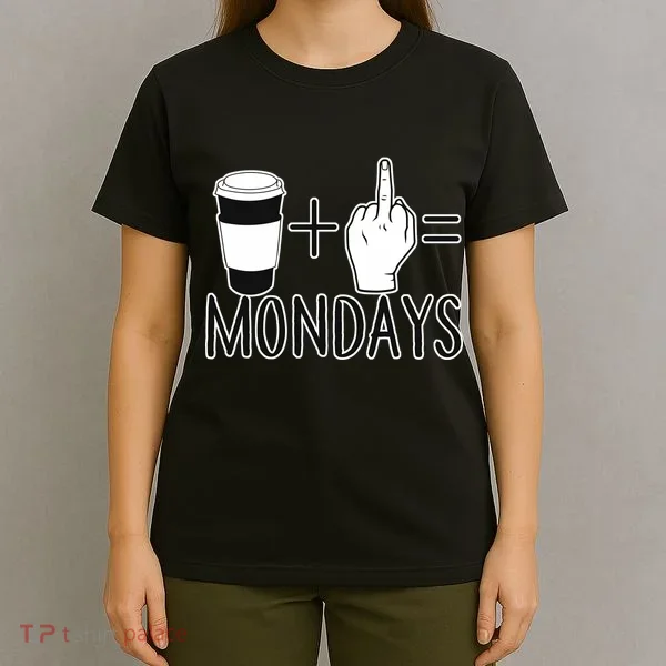 Coffee Plus Middle Finger Equals Monday T-Shirt