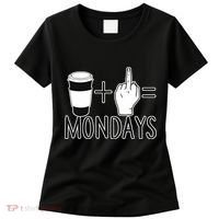 Coffee Plus Middle Finger Equals Monday Women's T-Shirt thumb 0
