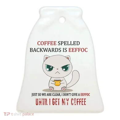 Coffee Spelled Backwards EEFOC Ceramic Ornament