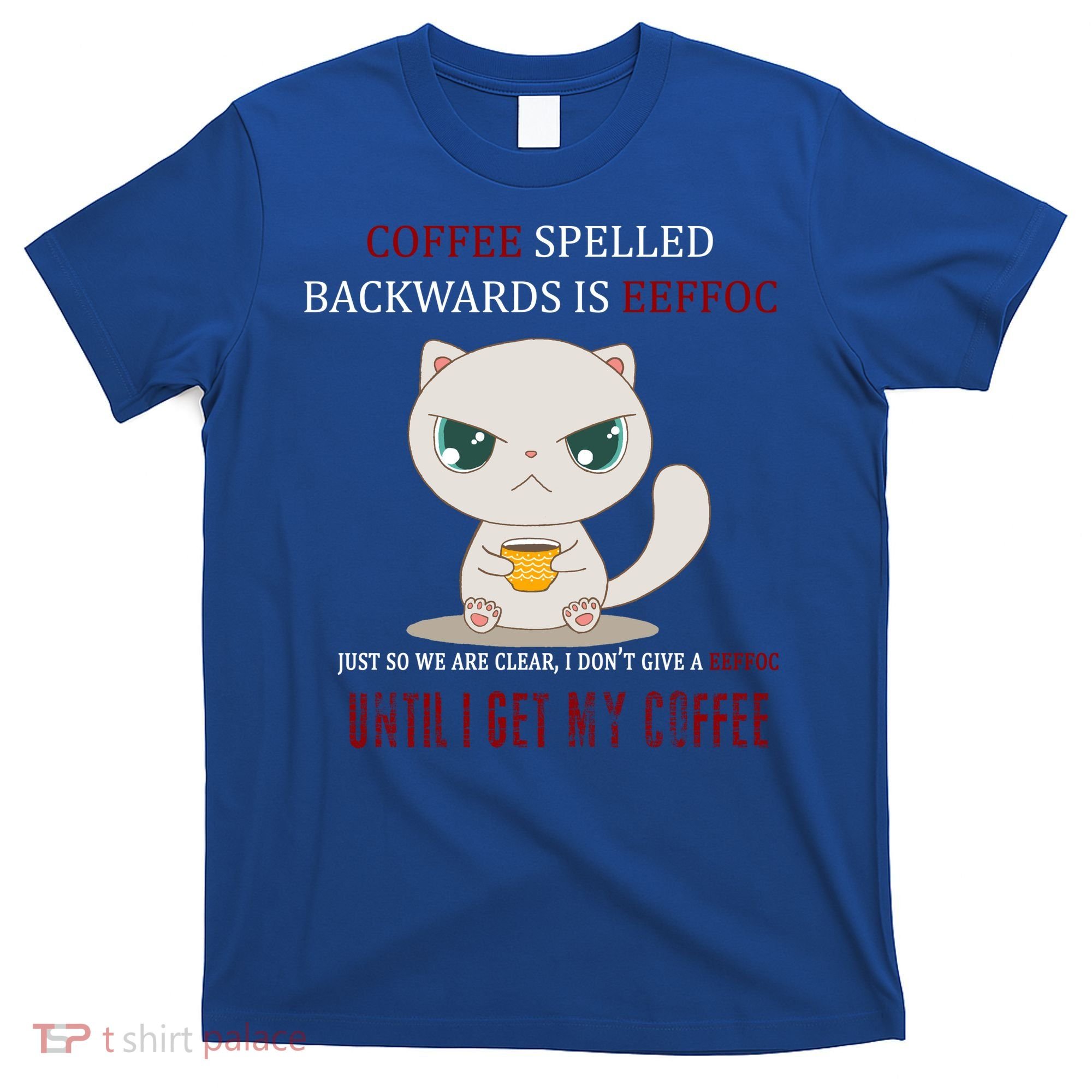 Coffee Spelled Backwards EEFOC T-Shirt