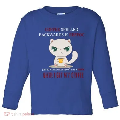 Coffee Spelled Backwards EEFOC Toddler Long Sleeve