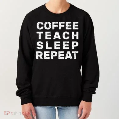 Coffee Teach Sleep Repeat Women's Sweatshirt