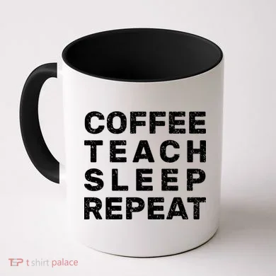 Coffee Teach Sleep Repeat Coffee Mug